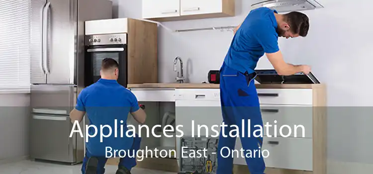 Appliances Installation Broughton East - Ontario
