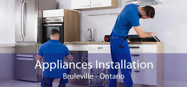 Appliances Installation Bruleville - Ontario