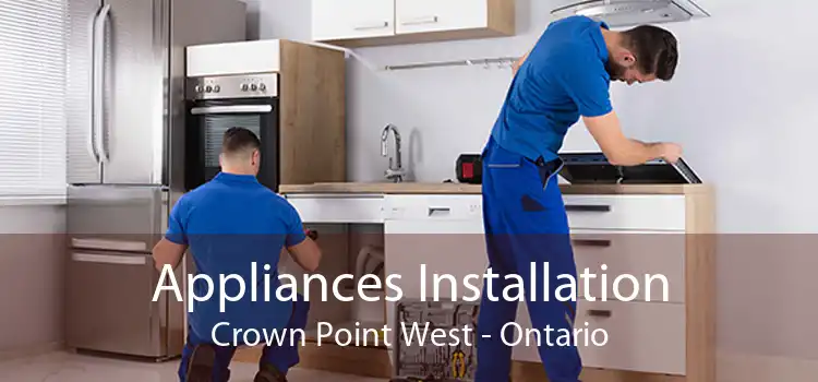 Appliances Installation Crown Point West - Ontario