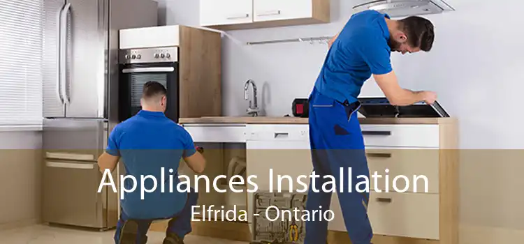 Appliances Installation Elfrida - Ontario