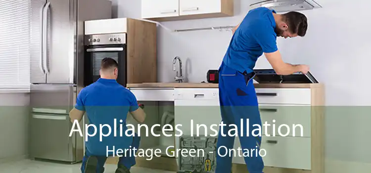 Appliances Installation Heritage Green - Ontario