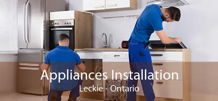 Appliances Installation Leckie - Ontario