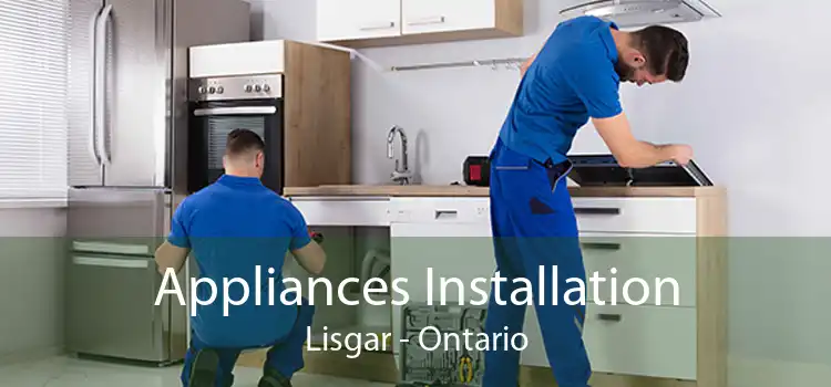 Appliances Installation Lisgar - Ontario