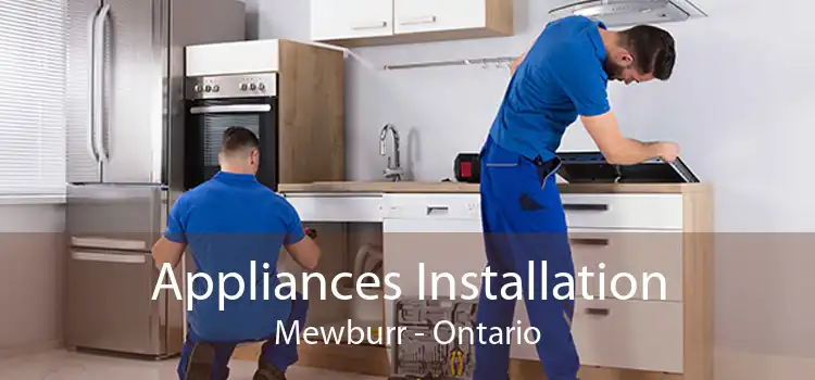 Appliances Installation Mewburr - Ontario