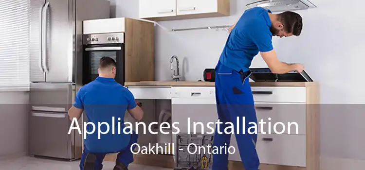 Appliances Installation Oakhill - Ontario
