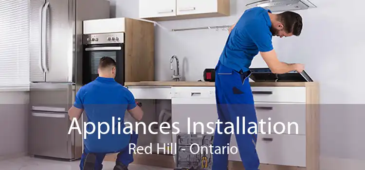 Appliances Installation Red Hill - Ontario
