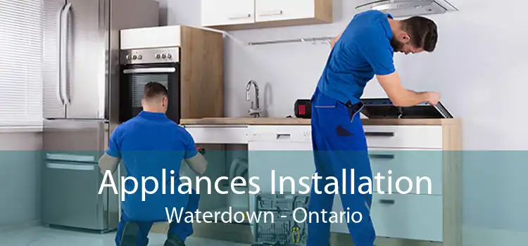 Appliances Installation Waterdown - Ontario