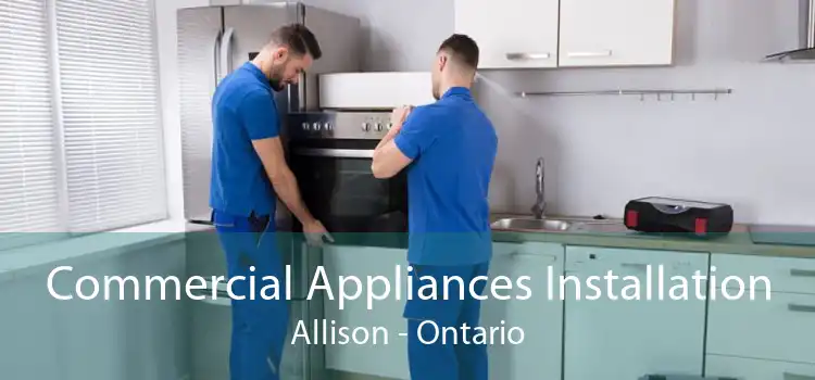 Commercial Appliances Installation Allison - Ontario