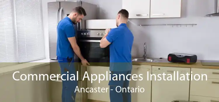 Commercial Appliances Installation Ancaster - Ontario