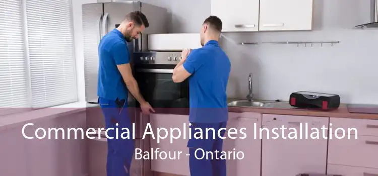 Commercial Appliances Installation Balfour - Ontario
