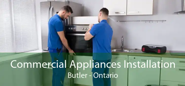 Commercial Appliances Installation Butler - Ontario