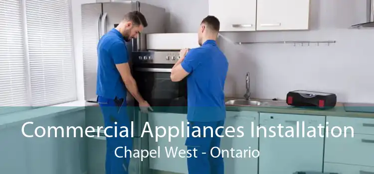Commercial Appliances Installation Chapel West - Ontario