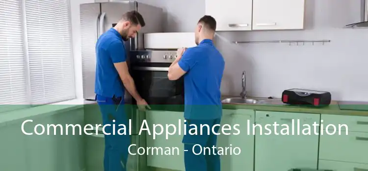 Commercial Appliances Installation Corman - Ontario