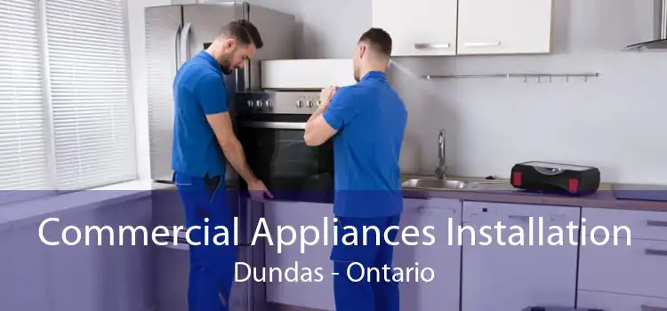 Commercial Appliances Installation Dundas - Ontario