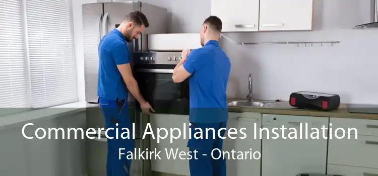 Commercial Appliances Installation Falkirk West - Ontario