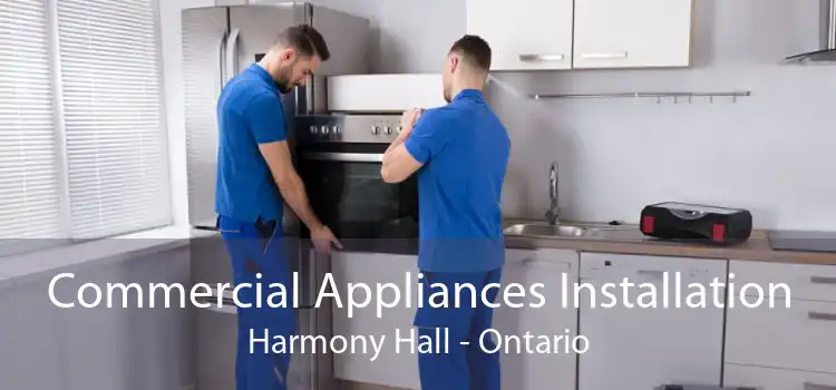 Commercial Appliances Installation Harmony Hall - Ontario