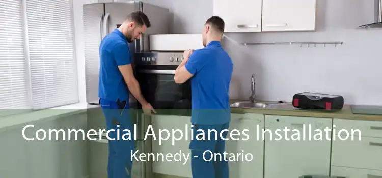 Commercial Appliances Installation Kennedy - Ontario