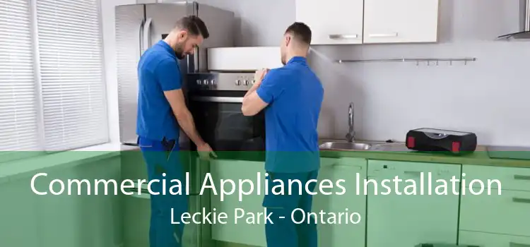 Commercial Appliances Installation Leckie Park - Ontario