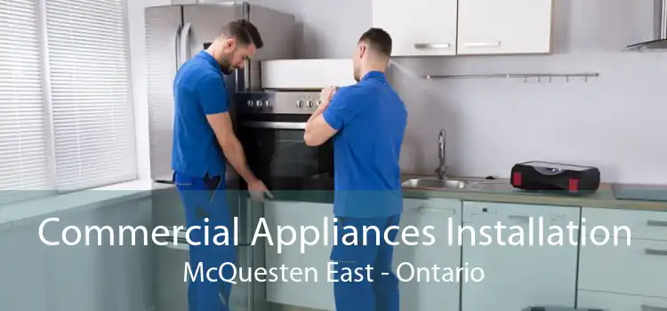 Commercial Appliances Installation McQuesten East - Ontario