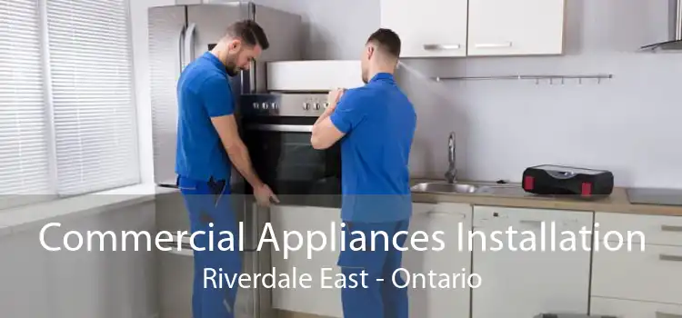 Commercial Appliances Installation Riverdale East - Ontario