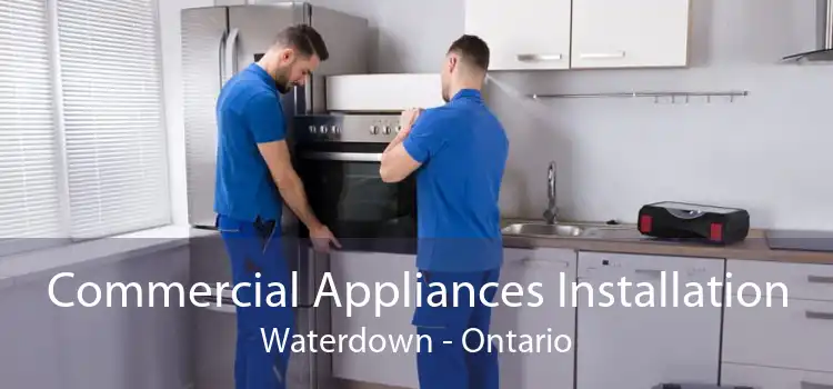 Commercial Appliances Installation Waterdown - Ontario