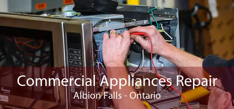 Commercial Appliances Repair Albion Falls - Ontario