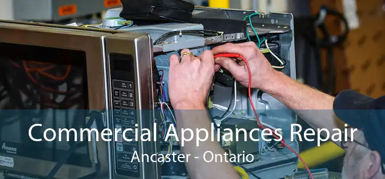Commercial Appliances Repair Ancaster - Ontario