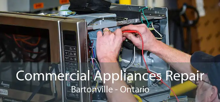 Commercial Appliances Repair Bartonville - Ontario