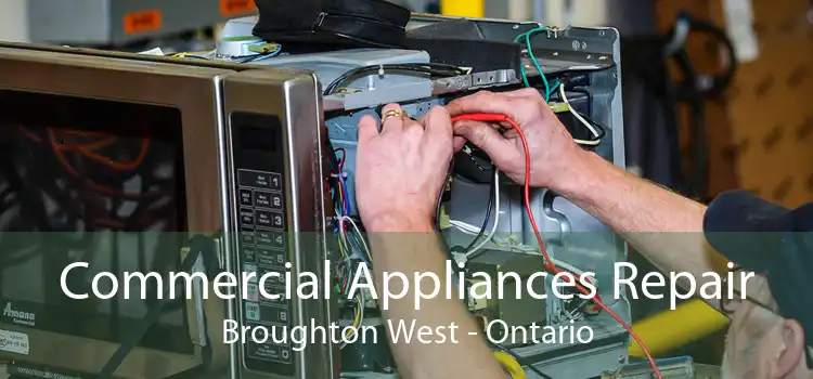 Commercial Appliances Repair Broughton West - Ontario