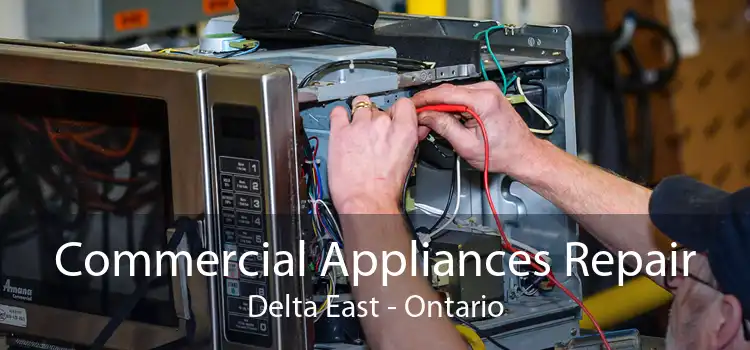 Commercial Appliances Repair Delta East - Ontario
