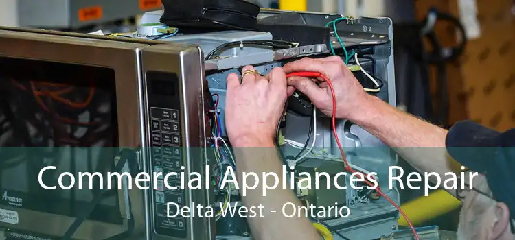 Commercial Appliances Repair Delta West - Ontario