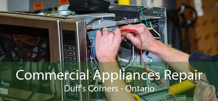 Commercial Appliances Repair Duff's Corners - Ontario