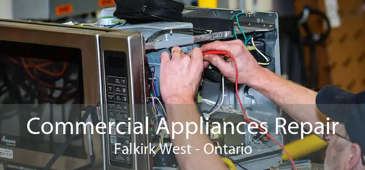 Commercial Appliances Repair Falkirk West - Ontario