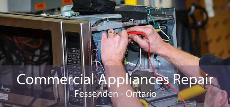 Commercial Appliances Repair Fessenden - Ontario