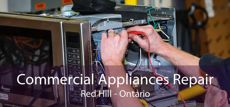 Commercial Appliances Repair Red Hill - Ontario