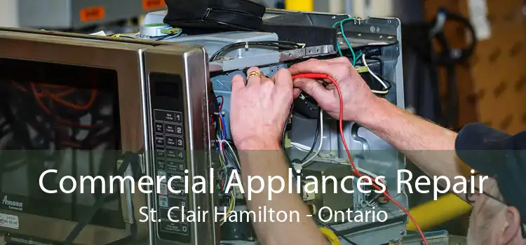 Commercial Appliances Repair St. Clair Hamilton - Ontario