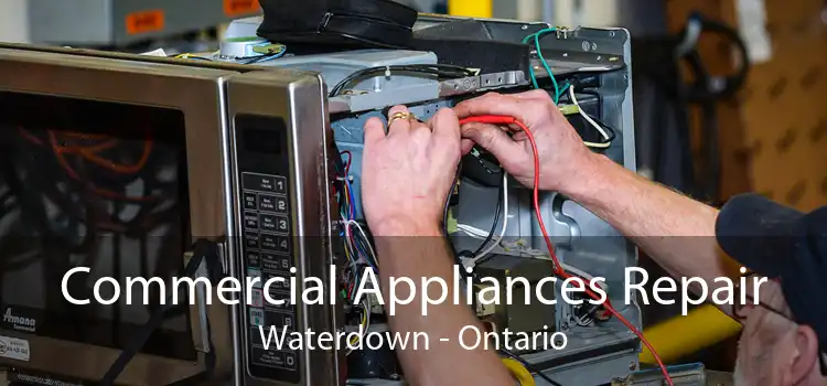 Commercial Appliances Repair Waterdown - Ontario