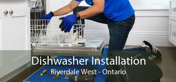 Dishwasher Installation Riverdale West - Ontario