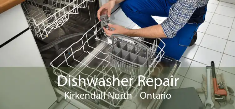 Dishwasher Repair Kirkendall North - Ontario