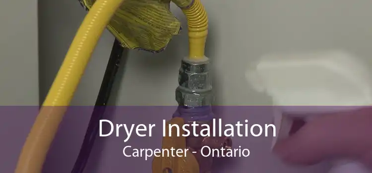 Dryer Installation Carpenter - Ontario