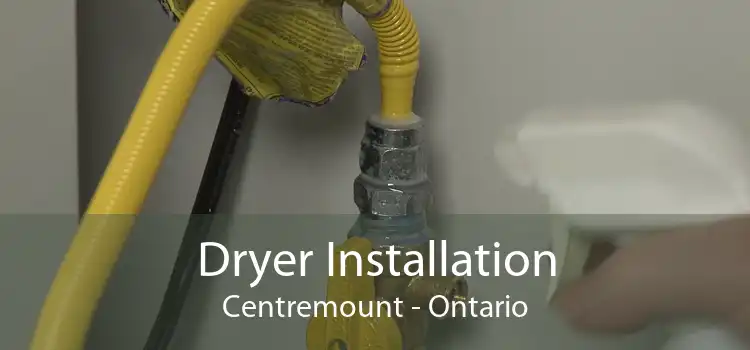 Dryer Installation Centremount - Ontario
