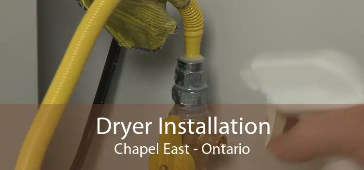 Dryer Installation Chapel East - Ontario