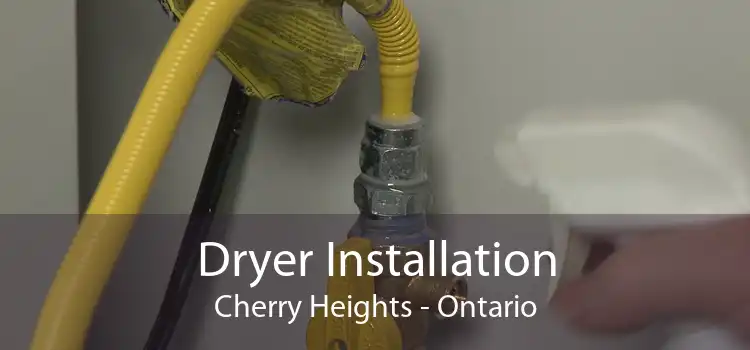 Dryer Installation Cherry Heights - Ontario