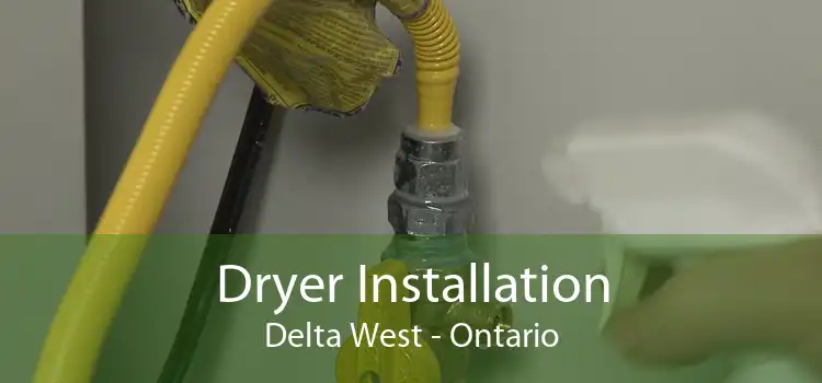Dryer Installation Delta West - Ontario