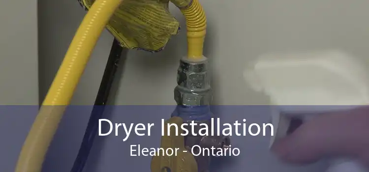 Dryer Installation Eleanor - Ontario