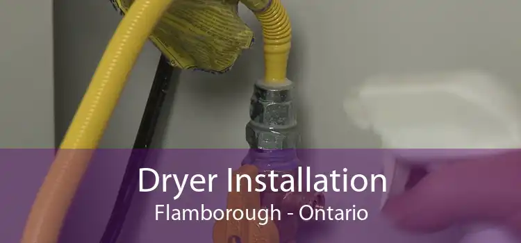 Dryer Installation Flamborough - Ontario