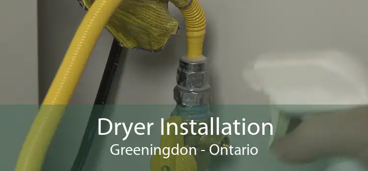 Dryer Installation Greeningdon - Ontario