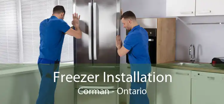 Freezer Installation Corman - Ontario