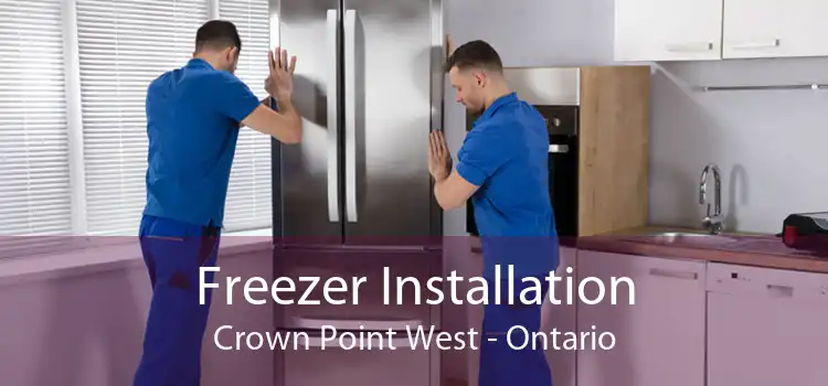 Freezer Installation Crown Point West - Ontario
