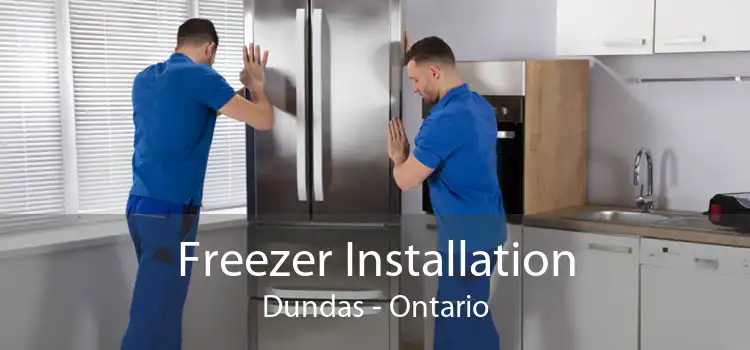 Freezer Installation Dundas - Ontario